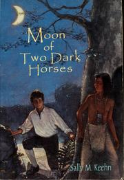 Cover of: Moon of two dark horses by Sally M. Keehn
