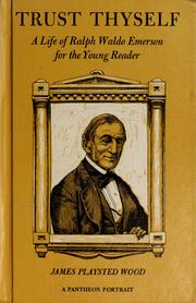 Cover of: Trust thyself: a life of Ralph Waldo Emerson for the young reader.