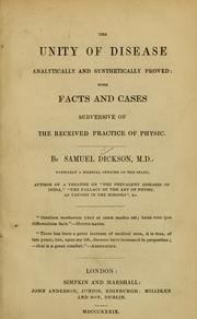 Cover of: The unity of disease analytically and synthetically proved by Samuel Dickson