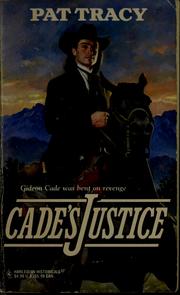 Cover of: Cade's Justice by Pat Tracy