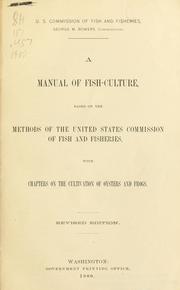 Cover of: A manual of fish-culture: based on the methods of the United States commission of fish and fisheries, with chapters on the cultivation of oysters and frogs