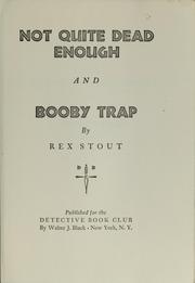 Cover of: Not quite dead enough and Booby trap by Rex Stout