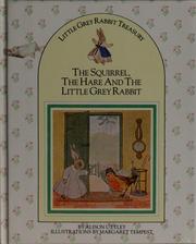 Cover of: The squirrel, the hare and the little grey rabbit