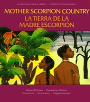 Cover of: Mother Scorpion country: a legend from the Miskito Indians of Nicaragua  = La tierra de la Madre Escorpión : una leyenda de los indios miskitos de Nicaragua