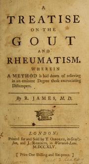 Cover of: A treatise on the gout and rheumatism by James, R.
