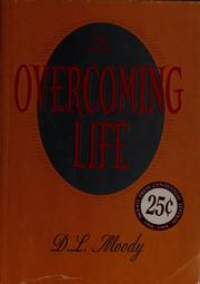 Cover of: The overcoming life by Dwight Lyman Moody