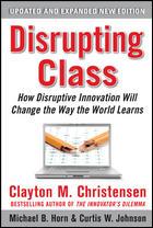 Disrupting class by Clayton M. Christensen