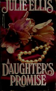 Cover of: A daughter's promise by Julie Ellis