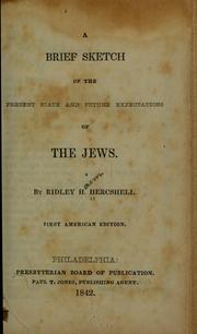 Cover of: A brief sketch of the present state and fututre expectations of the Jews