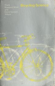 Cover of: Bicycling science: ergonomics and mechanics by Frank Rowland Whitt