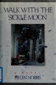 Cover of: Walk with the sickle moon by Helen Norris