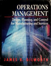 Cover of: Operations management: design, planning, and control for manufacturing and services
