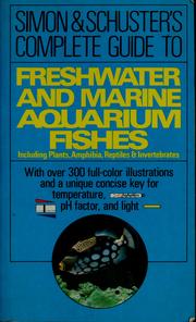 Cover of: Simon and Schuster's complete guide to freshwater and marine aquarium fishes