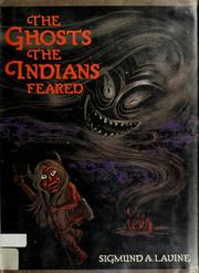 Cover of: The ghosts the Indians feared by Sigmund A. Lavine