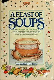 Cover of: A feast of soups by Jacqueline Hériteau, Jacqueline Hériteau