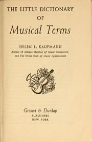 Cover of: The little dictionary of musical terms. by Helen Loeb Kaufmann