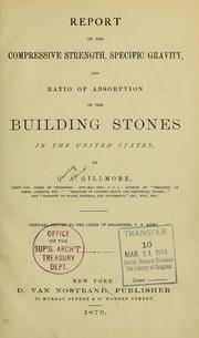 Cover of: Report on the compressive strength, specific gravity, and ration of absorption of the building stones in the United States