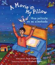 Cover of: A Movie in My Pillow/Una pelicula en mi almohada by Jorge Argueta