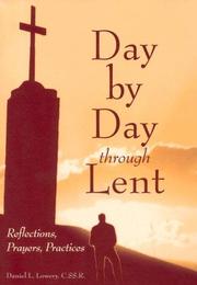 Cover of: Day by day through Lent: reflections, prayers, practices