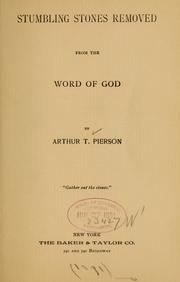 Cover of: Stumbling stones removed from the Word of God | Arthur T. Pierson