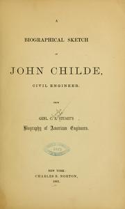 Cover of: A biographical sketch of John Childe, civil engineer: from Genl. C.B. Stuart's Biography of American engineers.