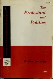 Cover of: The Protestant and politics. by William Lee Miller