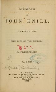 Cover of: Memoir of John Knill: a little boy who died of the cholera, in St. Petersburg, July 1, 1831.