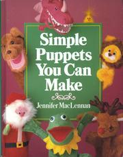 Cover of: Simple puppets you can make by Jennifer MacLennan