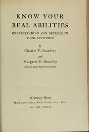 Cover of: Know your real abilities by Charles V. Broadley