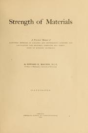 Cover of: Strength of materials: a practical manual of scientific methods of locating and determining stresses and calculating the required strength and dimensions of building materials