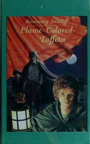 Cover of: Flame-colored taffeta by Rosemary Sutcliff