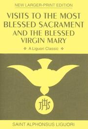 Cover of: Visits to the most blessed sacrament and the Blessed Virgin Mary by Alphonsus Maria de Liguori