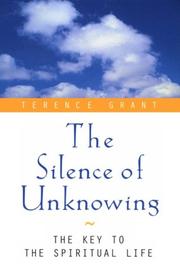 Cover of: The silence of unknowing by Terence Grant