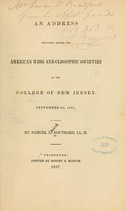 Cover of: An address delivered before the American Whig and Cliosophic societies of the College of New Jersey, September 26, 1837