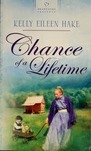 Cover of: Chance of a lifetime by Kelly Eileen Hake