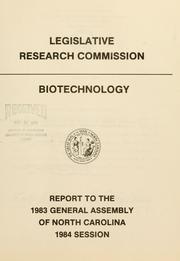 Cover of: Biotechnology: report to the 1983 General Assembly of North Carolina, 1984 session