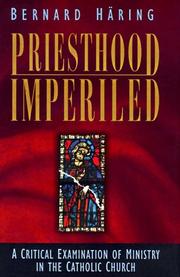 Cover of: Priesthood imperiled by Bernard Haring, Bernhard Häring, Bernhard Häring