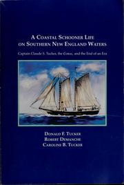 A coastal schooner life on southern New England waters by Donald F. Tucker