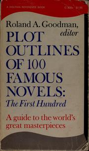 Cover of: Plot outlines of 100 famous novels by Roland Arthur Goodman