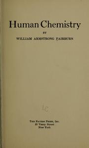 Human chemistry by William Armstrong Fairburn