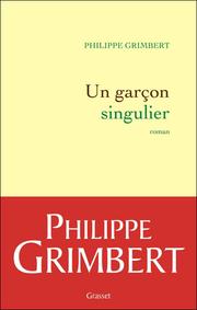 Cover of: Un garçon singulier by Philippe Grimbert