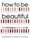 Cover of: How to Be Beautiful