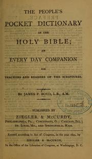 Cover of: The people's pocket dictionary of the Holy Bible: an every day companion for teachers and readers of the Scriptures