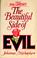 Cover of: The beautiful side of evil