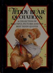Cover of: Teddy Bear quotations: a collection of beautiful pictures and the best teddy quotes
