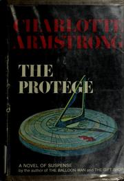 Cover of: The protégé. by Charlotte Armstrong