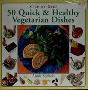 Cover of: Step-by-step 50 quick & healthy vegetarian dishes