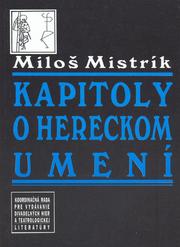 Kapitoly o hereckom umení by Miloš Mistrík