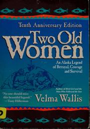 Cover of: Two old women: an Alaska legend of betrayal, courage, and survival