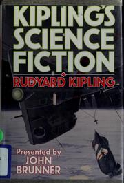 Cover of: John Brunner presents Kipling's science fiction by Rudyard Kipling